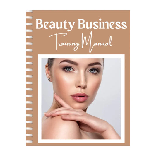 Beauty Business Secrets, Treatments & Tips Training Manual