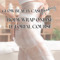 Online Body Wrap Video Course