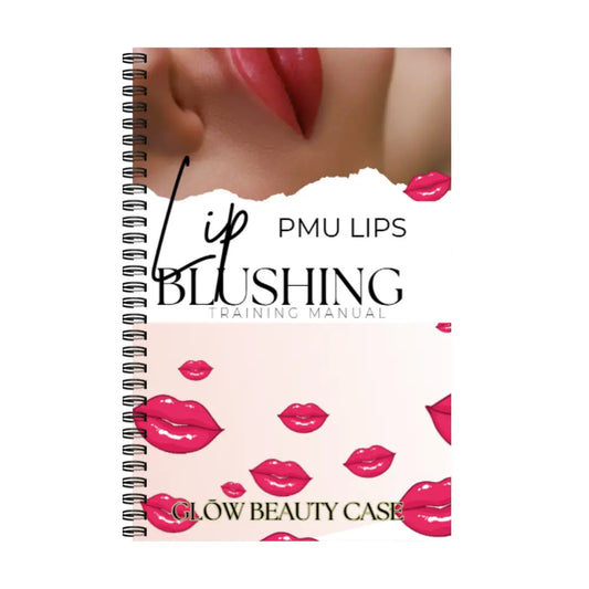 Professional PMU Lips - Lip Blushing Training Manual