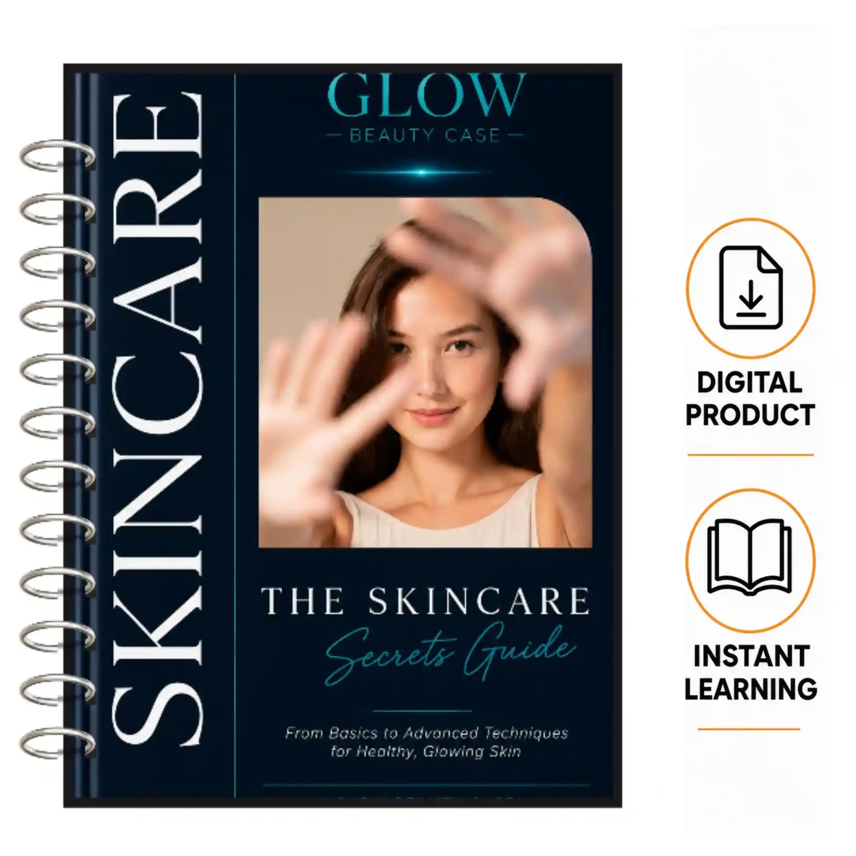A spiral-bound booklet cover titled 'GLOW BEAUTY CASE' and 'THE SKINCARE Secrets Guide' shown on a white background, with icons reading 'DIGITAL PRODUCT' and 'INSTANT LEARNING'. The cover features a photo of a woman and the word 'SKINCARE' in large vertical letters.